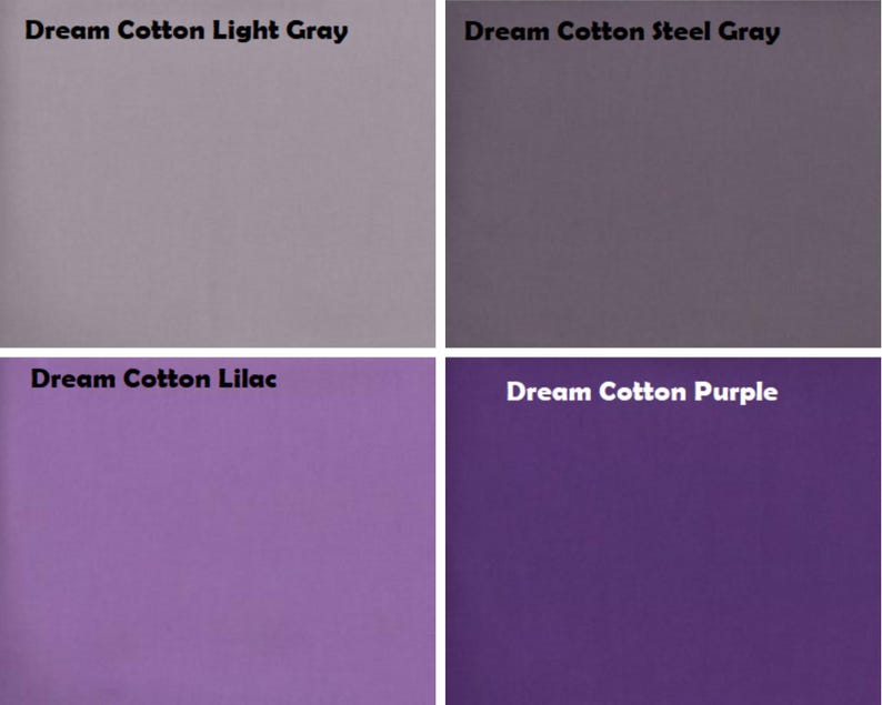 May include: A four-panel grid displaying fabric swatches labelled Dream Cotton Light Gray, Dream Cotton Steel Gray, Dream Cotton Lilac, and Dream Cotton Purple. Each section shows a solid, flat colour block representing the specific cotton fabric shade.