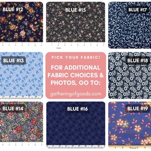 May include: A collection of eight fabric swatches labelled Blue #12 through Blue #19, featuring various floral and scroll patterns in shades of blue, navy, and red. A central text box reads: PICK YOUR FABRIC! FOR ADDITIONAL FABRIC CHOICES & PHOTOS, GO TO: gatheringofgoods.com.