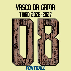 Op de afbeelding: Een grafisch ontwerp met de tekst VASCO DA GAMA THIRD 2026-2027 bovenaan en FONTBALL onderaan. Het centrale element is het getal 08 in een bruine houtnerftextuur met zwarte omlijningen, voorzien van kleine scheepspictogrammen en 10SCORE tekst.
