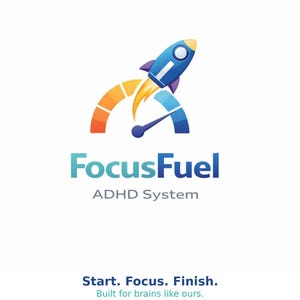 May include: A logo featuring a blue rocket blasting off from a speedometer-style gauge with orange and blue segments. The text "FocusFuel" is in teal, with "ADHD System" below. The tagline reads "Start. Focus. Finish. Built for brains like ours."