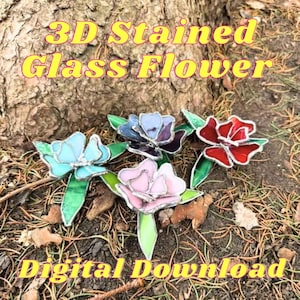 Peut inclure: Plusieurs décorations florales en vitrail 3D colorées. Les fleurs sont dans les tons de bleu, violet, rose et rouge, avec des feuilles vertes. Le texte "3D Stained Glass Flower" et "Digital Download" est affiché en jaune.