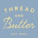 Thread and Butter
