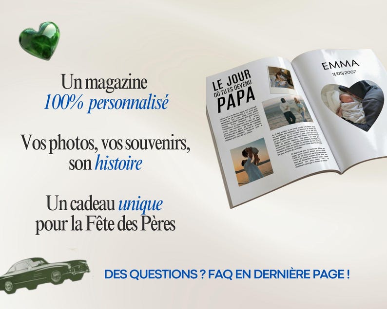 May include: A personalized magazine with photos and memories, featuring the text "LE JOUR O&Ugrave; TU ES DEVENU PAPA" and "EMMA 11/05/2007". The magazine is open, displaying family photos. The image also includes a green heart and a vintage car illustration.