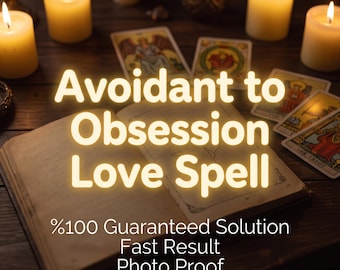 Avoidant to Obsession Love Spell, Same Day Casting, Powerful Love Ritual, Photo Proof Included