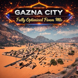 May include: A digital image of a city named "GAZNA CITY" with the text "Fully Optimized Fivem Mlo" set in a desert environment. The image shows a detailed cityscape with buildings, roads, and mountains in the background.