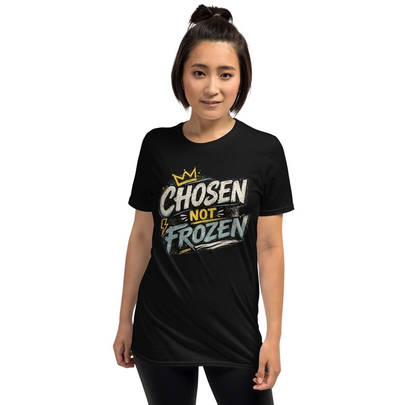 Faith Tee Chosen not Frozen Unisex T-Shirt