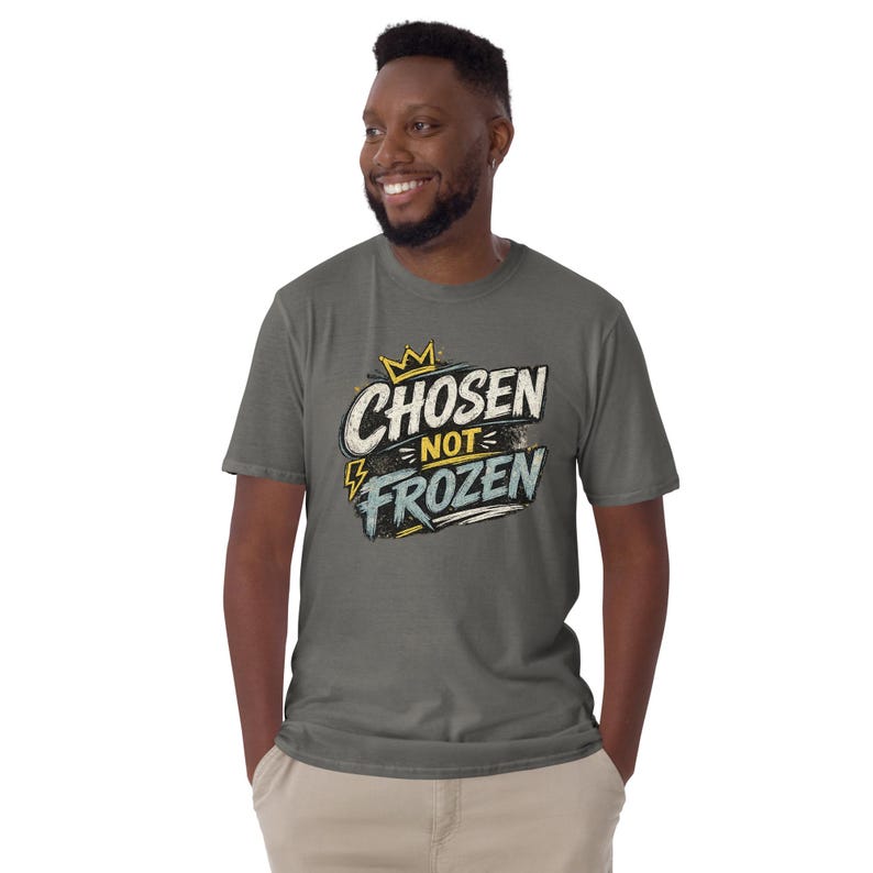 Faith Tee Chosen not Frozen Unisex T-Shirt