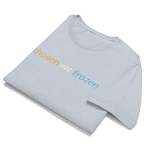 Chosen Not Frozen Shirt | Minimalist Typography Tee | Modern Streetwear Graphic Tee  | Unisex Oversized Fashion Tee