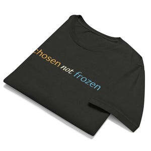 Chosen Not Frozen Shirt | Minimalist Typography Tee | Modern Streetwear Graphic Tee  | Unisex Oversized Fashion Tee