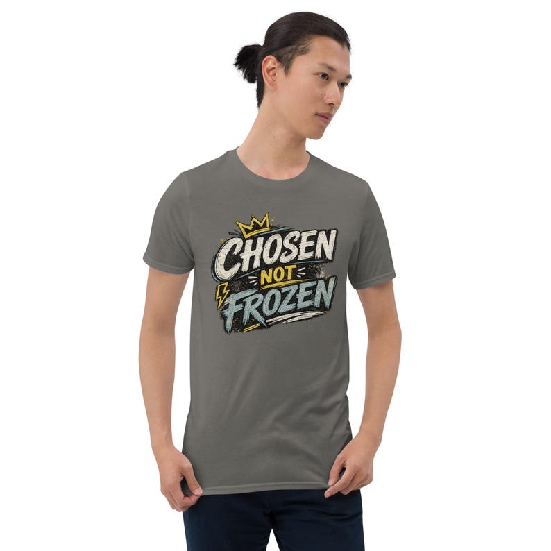 Faith Tee Chosen not Frozen Unisex T-Shirt
