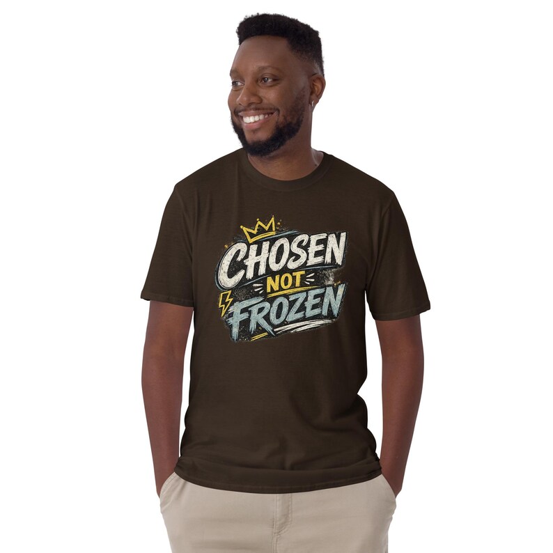 Faith Tee Chosen not Frozen Unisex T-Shirt