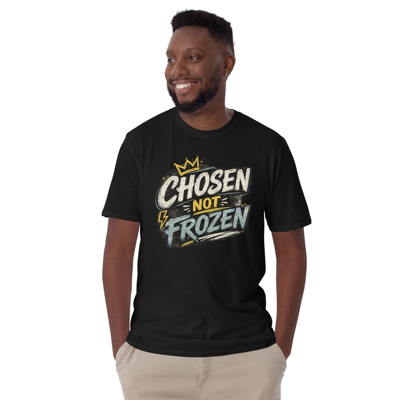 Faith Tee Chosen not Frozen Unisex T-Shirt