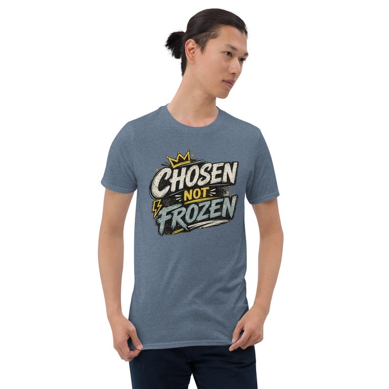 Faith Tee Chosen not Frozen Unisex T-Shirt