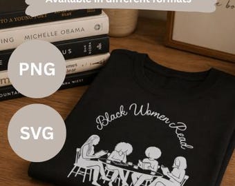 May include: A black t-shirt featuring a white line art graphic of four individuals sitting at a table reading books. The text "Black Women Read" is printed in a white cursive font above the illustration. The shirt is displayed on a wooden surface.
