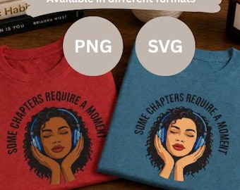 May include: A red t-shirt and a blue t-shirt, each featuring a graphic of a person with curly hair wearing blue headphones. The text "SOME CHAPTERS REQUIRE A MOMENT" is printed in a circular arc above the illustration on both shirts.