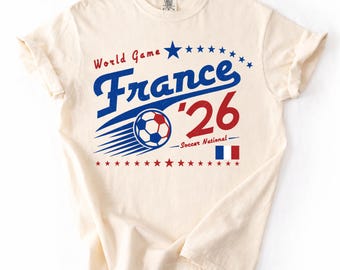 France World Game 2026 Tee, France Soccer Shirt, French Football Fan Tee, Game Day Shirt, France Supporter Gift, Soccer Fan T-Shirt