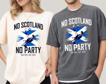 No Scotland No Party Tee, We'll Be Coming, Scotland Football Women Shirt, Scottish Supporter Gift, 2026 Football Fan T-Shirt, Soccer Tee
