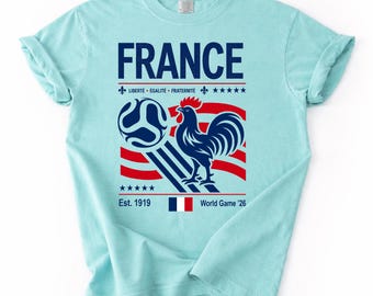 Comfort Colors France Soccer Tee, France Match Day Outfit, French Football Fan Shirt, World Game 2026 France Graphic Tee, France T-Shirt