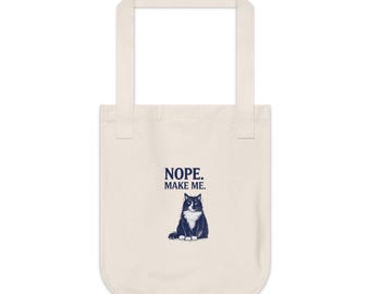 Nope. Make Me. – Tote Bag | Organic Cotton Canvas Cat Graphic Bag