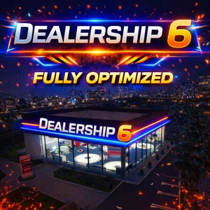 May include: A digital rendering of a car dealership at night. The text "DEALERSHIP 6" is displayed in white and gold, with a blue and orange neon outline. The words "FULLY OPTIMIZED" are also visible.