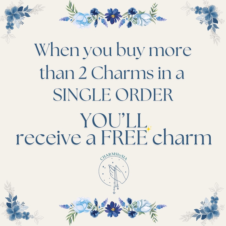 a message that reads, "When you buy more than 2 charms in a single order, you'll receive a free charm". The message is framed by a border of blue flowers and leaves.