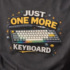 Mechanical Keyboard | Just One More Keyboard Tee | Keeb Life Programmer Shirt