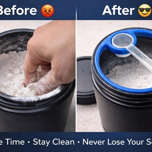 May include: A before-and-after image shows a black container filled with white powder. The "before" image shows a hand reaching into the powder. The "after" image shows a blue and white scoop holder. Text reads: Save Time &bull; Stay Clean &bull; Never Lose Your Scoop.