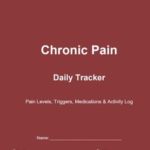 May include: A maroon-colored daily tracker with the words "Chronic Pain" and "Daily Tracker" in white. The tracker includes sections for pain levels, triggers, medications, and activity logs. There are also lines for the user's name and phone number.