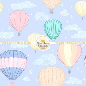 May include: A seamless pattern featuring pastel-colored hot air balloons, clouds, stars, and crescent moons on a light blue background. The balloons are in shades of pink, yellow, peach, and teal. The text "Hand drawn", "3600 x 3600px", "Seamless Sunshine", and "300 DPI * Instant download" is also present.