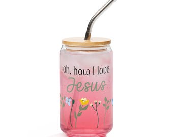 Oh, how I love Jesus- glass/lid/straw
