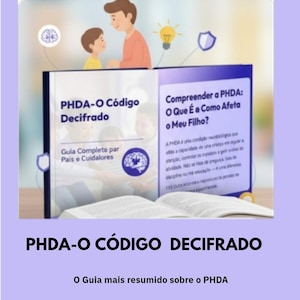 May include: A book titled "PHDA-O Código Decifrado" with illustrations of a parent and child, a brain, and a lightbulb. The book's title is in bold, with the subtitle "O Guia mais resumido sobre o PHDA".