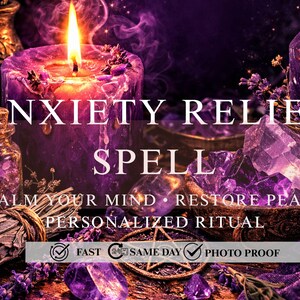 May include: A purple candle with a lit flame, surrounded by crystals and herbs. The text "ANXIETY RELIEF SPELL" is displayed, along with phrases like "CALM YOUR MIND" and "RESTORE PEACE". The image has a mystical theme.