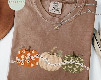 I Will Praise Him In Every Season Shirt, Christian Fall Shirt,Thanksgiving Shirt, Faith Tee, Pumpkin Patch Tee, Autumn Shirt, Christian Gift