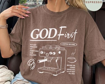 God First Coffee Second Comfort Color Shirt, Christian Shirt,  Coffee Lover Tee,Coffee Lover Gift, Faith Shirt, Christian Gift