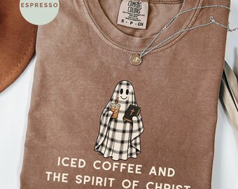 Iced Coffee and the Spirit of Christ Shirt, Christian Fall Shirt, Faith Shirt, Jesus Shirt, Coffee Lover Gift,Christian Gift,Iced Coffee Tee