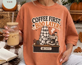 Coffee First Boo Later Shirt, Funny Coffee Lover Shirt, Halloween Shirt, Spooky Season Tee, Boo Shirt, Caffeine Lover Gift