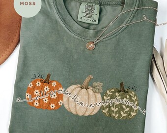 I Will Praise Him In Every Season Shirt, Christian Fall Shirt,Thanksgiving Shirt, Faith Tee, Pumpkin Patch Tee, Autumn Shirt, Christian Gift