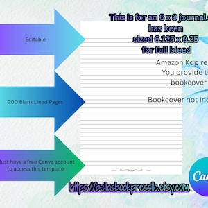 May include: A digital template for a 6x9 inch journal with 200 lined pages, sized at 6.125 x 9.25 inches for full bleed. The template is editable and requires a free Canva account. The bookcover is not included.