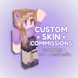 May include: A pixelated character with a purple shirt, black skirt, and blonde hair with purple flowers. The image has the text "CUSTOM SKIN COMMISSIONS" with the words "complex", "oc", and "aesthetic" below.