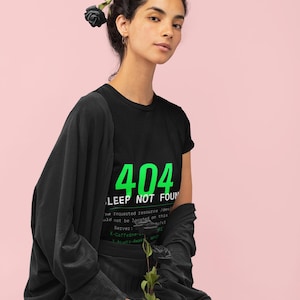 404 Sleep Not Found Funny Developer Programmer T-Shirt Coder Gift Tech Humor