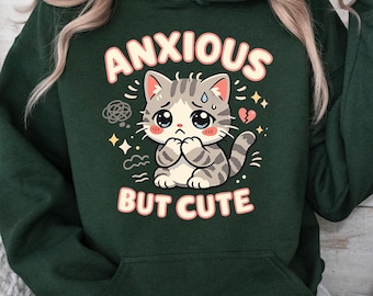 Anxious But Cute Cat Hoodie Funny Mental Health Sweatshirt Kawaii Cat Gift