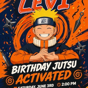 May include: An invitation with a cartoon character in orange and blue. The text reads "YOU'RE INVITED! LEVI" and "BIRTHDAY JUTSU ACTIVATED". Details include date, time, address, and RSVP information. A ninja party theme.