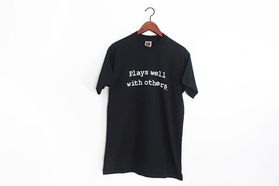 Plays Well With Others Shirt / 90s T Shirt / 1990s Plays Well With