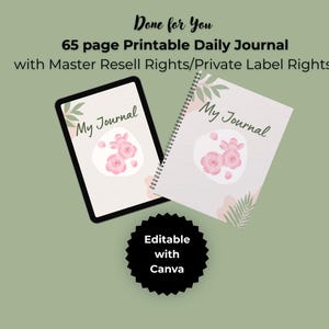 Puede incluir: Dos diarios, uno digital y otro con espiral, con el texto "My Journal" y diseños florales. El diario digital está en una tableta negra. El texto "Done for You" y "65 page Printable Daily Journal" están en la parte superior. Una insignia negra dice "Editable with Canva."