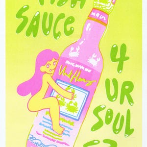 May include: A bright yellow poster featuring a pink bottle of fish sauce with a cartoon figure clinging to it. The text reads FISH SAUCE 4 UR SOUL <3. The bottle label displays crab illustrations and cursive script, set against a vibrant lime background.