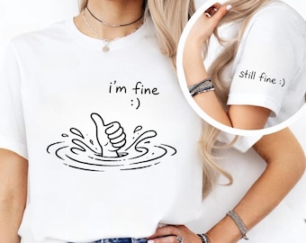 Still Fine – Sarcastic Humor T-Shirt, Minimalist Mental Health Tee