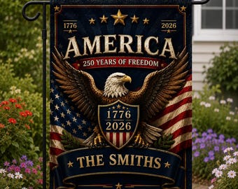 Personalized 250 Years of Freedom Garden Flag, Custom Family Name Patriotic America Flag, 250th Anniversary USA Patriotic Flag, USA Decor