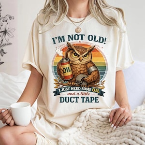 I'm Not Old Shirt, Funny Owl T-Shirt, Sarcastic Aging Humor Tee, Vintage Style Owl Graphic Tops, Gift for Dad, Fathers Day Gift