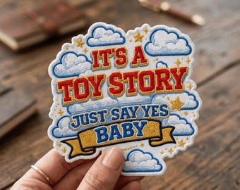Toy Story 5 Applique, It's A Toy Story Custom Patch, Baby Just Say Yes Sew On Patch, Disney World Outfit Accessory, Western Jessie Patch