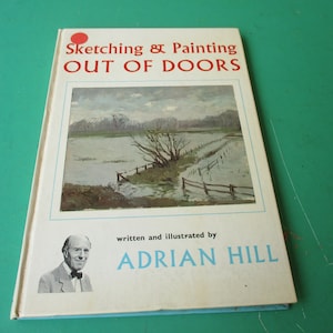 Sketching & Painting Out of Doors  - Adrian Hill -  Vintage Craft Book
